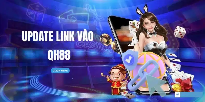 Link vào QH88 mới nhất 2024, không bị chặn